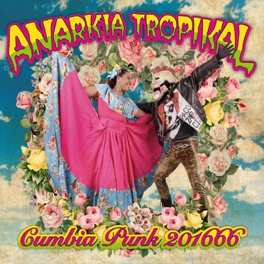 Cumbia Punk 201666 by Anarkia Tropikal - album cover