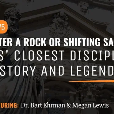 Misquoting Jesus with Bart Ehrman #75, “Was Peter a Rock or Shifting Sand? Jesus' Closest Disciple in History and Legend.” by Bart D. Ehrman - album cover