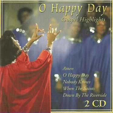 O Happy Day - Gospel Highlights