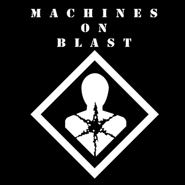 Machines on Blast