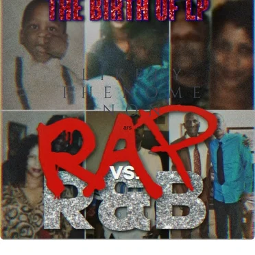 The Birth of LP Rap Vs R&B (Rossie Edition) by Likely Phenomenon - album cover