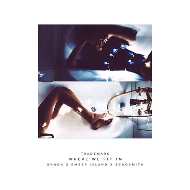 Where We Fit In (BYNON X Ember Island X Echosmith)