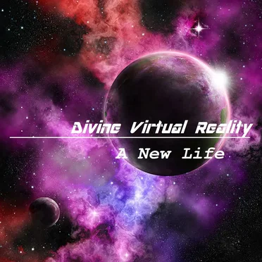 A New Life by Divine Virtual Reality - album cover