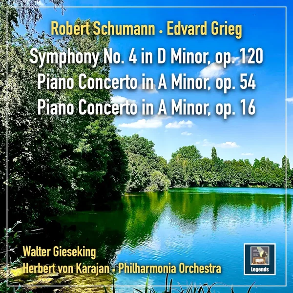 Schumann & Grieg: Symphony No. 4 in D Minor - Piano Concertos in A Minor; op. 54 & 16