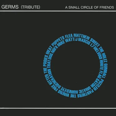 A Small Circle of Friends: A Germs Tribute by Various Artists - album cover