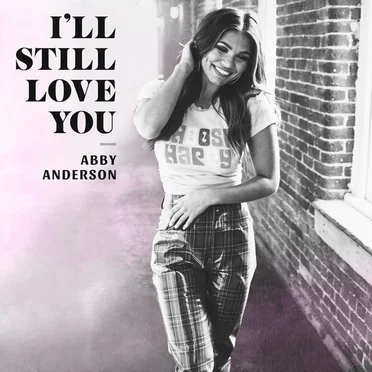 I’ll Still Love You