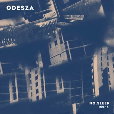 NO.SLEEP - Mix.10 by ODESZA - album cover