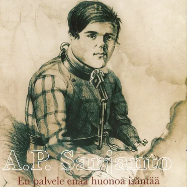 En palvele enää huonoa isäntää by A.P. Sarjanto - album cover