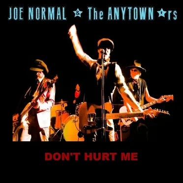 Don't Hurt Me by Joe Normal & The Anytown’rs - album cover