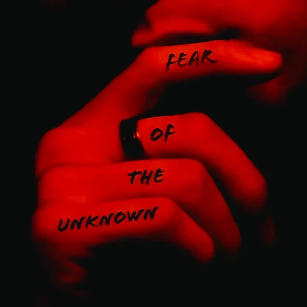 Fear of the Unknown