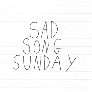 Sad Song Sunday