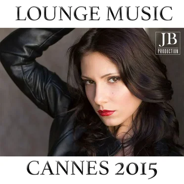 Cannes 2015 - Lounge Music