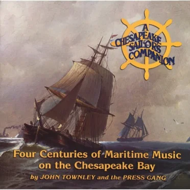 A Chesapeake Sailor's Companion: Four Centuries of Maritime Music on the Chesapeake Bay