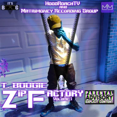 Zip Factory: Volume 1 (Hosted by HoodRoachTV) by T Boogie - album cover