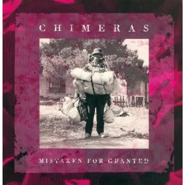 Mistaken For Granted by The Chimeras - album cover