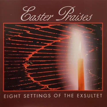 Easter Praises: Eight Settings of the Exsultet by Various Artists - album cover