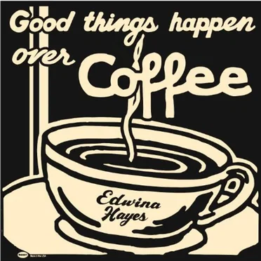 Good Things Happen Over Coffee