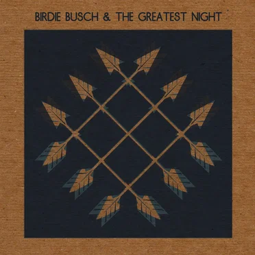 Birdie Busch & The Greatest Night