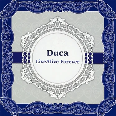 Duca LiveAlive Forever