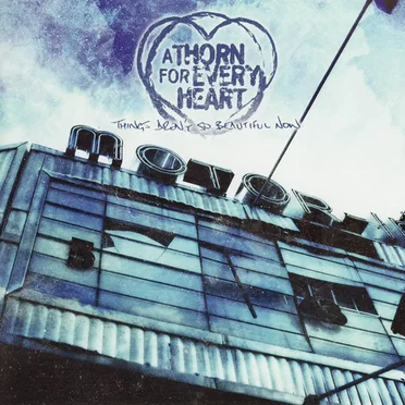 Things Aren’t So Beautiful Now by A Thorn for Every Heart - album cover