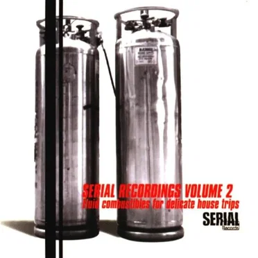 Serial Recordings Volume 2 (Fluid Combustibles For Delicate House Trips) by Various Artists - album cover