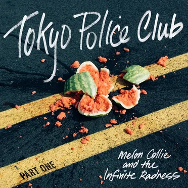 Melon Collie and the Infinite Radness, Part 1 by Tokyo Police Club - album cover