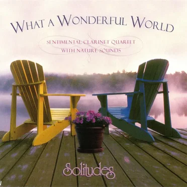 What a Wonderful World: Sentimental Clarinet With Nature Sounds