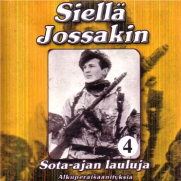 Siellä jossakin: Sota-ajan lauluja 4 by Various Artists - album cover