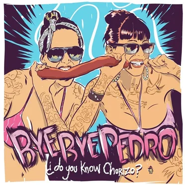 ¿Do You Know Chorizo? by Bye Bye Pedro - album cover