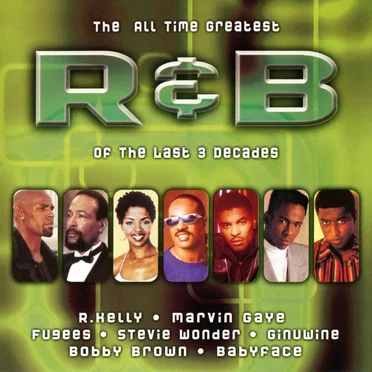 The All Time Greatest R&B of the Last 3 Decades by Various Artists - album cover