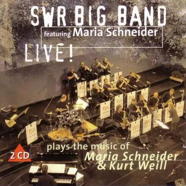 Live! - Plays the Music of Maria Schneider & Kurt Weill