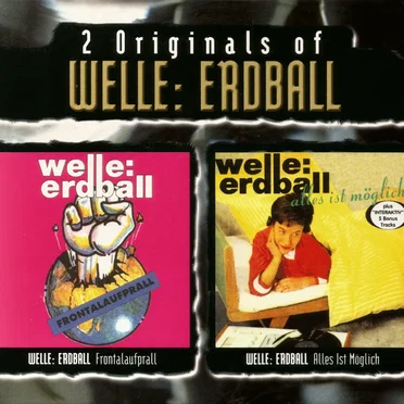 2 Originals of Welle: Erdball