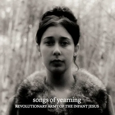 Songs of Yearning by Revolutionary Army of the Infant Jesus - album cover