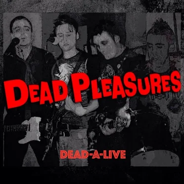 Dead-A-Live by Dead Pleasures - album cover