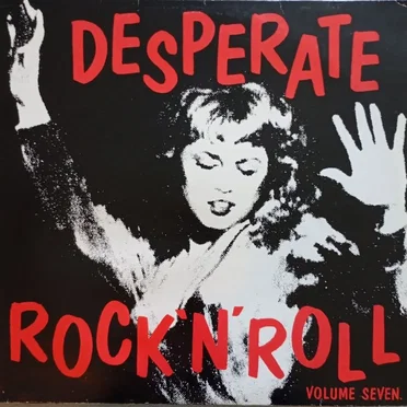 Desperate Rock ’n’ Roll, Volume Seven by Various Artists - album cover