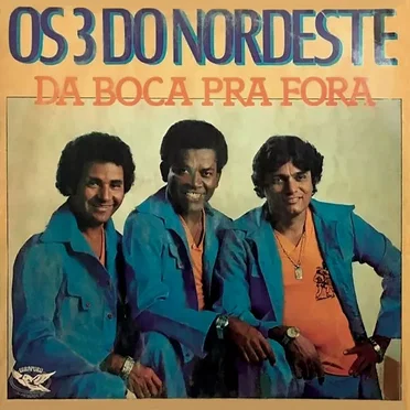 Da Boca pra Fora by Os 3 do Nordeste - album cover
