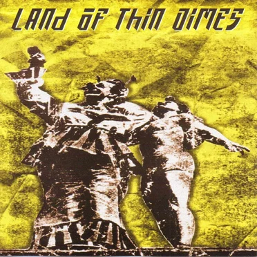 Land Of Thin Dimes