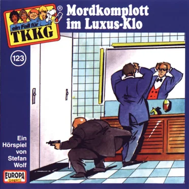 TKKG 123: Mordkomplott im Luxus‐Klo by Stefan Wolf - album cover