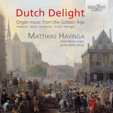 Dutch Delight: Organ Music from the Golden Age