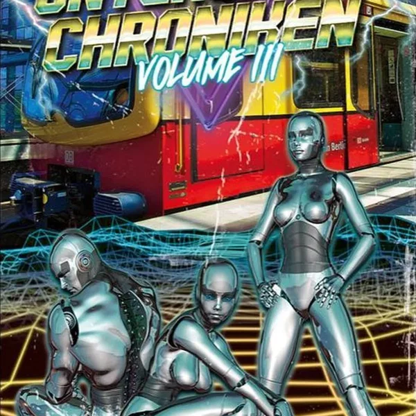 Untergrund Chroniken Volume III
