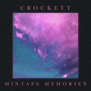 Mixtape Memories by Crockett - album cover