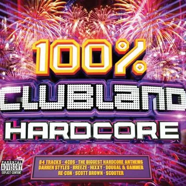 100% Clubland Hardcore by Various Artists - album cover