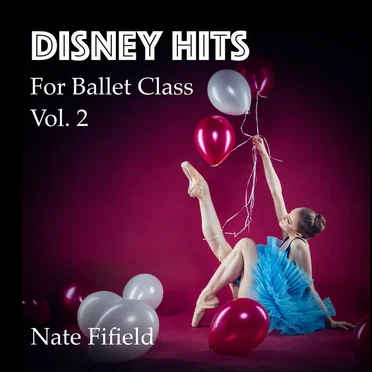 Disney Hits for Ballet Class, Vol. 2