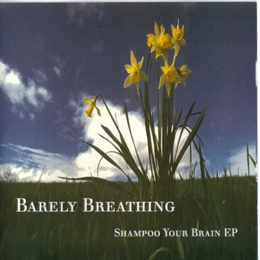 Shampoo Your Brain EP by Barely Breathing - album cover