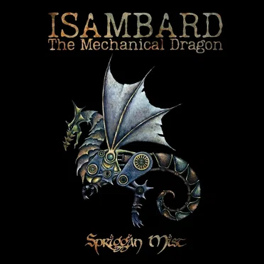 Isambard the Mechanical Dragon by Spriggan Mist - album cover