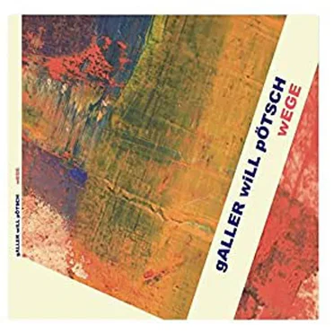 Wege by Galler Will Pötsch - album cover