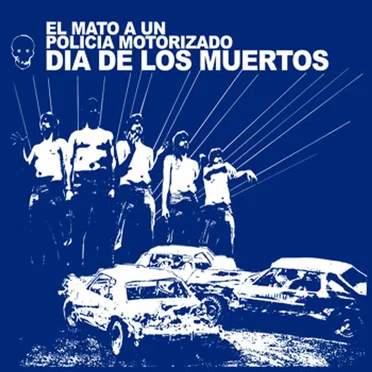 Día de los muertos by El Mató a un Policía Motorizado - album cover