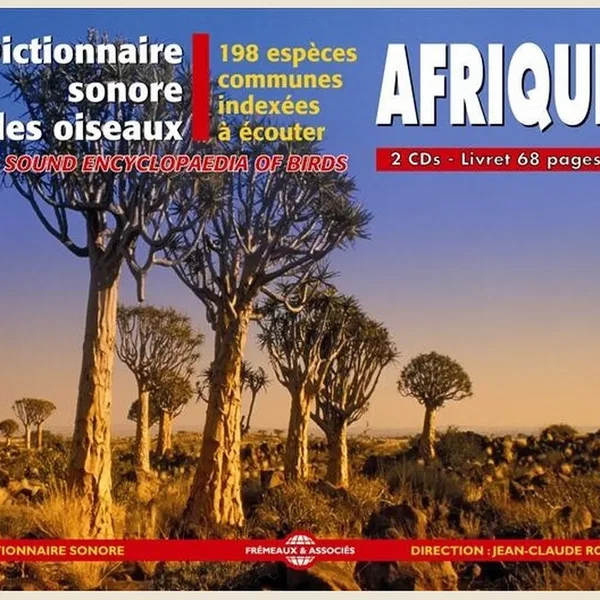 Dictionnaire sonore des oiseaux : Afrique / A Sound Encyclopedia of Birds