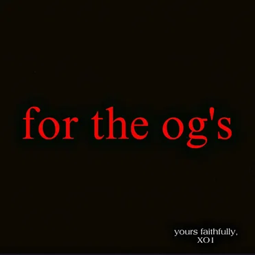 for the og's