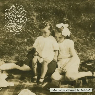 Mama, My Heart Is Achin’ by Girl In The Year Above - album cover